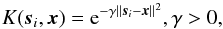 Mathematical equation: \begin{equation} K({{\vec s}_i,{\vec x}}) = {\rm e}^{-\gamma||{\vec s}_i-{\vec x}||^2}, \gamma > 0, \label{rbf2} \end{equation}