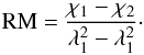 Mathematical equation: \begin{equation} \text{RM} = \frac{\chi_1-\chi_2}{\lambda^2_1-\lambda^2_1}\cdot \end{equation}