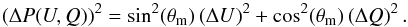 Mathematical equation: \begin{equation} (\Delta{P}(U, Q))^2 = \sin^2(\theta_{\rm m})\,(\Delta{U})^2 + \cos^2(\theta_{\rm m})\,(\Delta{Q})^2 \, . \end{equation}