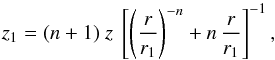 Mathematical equation: \begin{equation} z_1 = (n+1) \ z \ \left[ \left( \frac{r}{r_1} \right)^{-n} + n \, \frac{r}{r_1} \right]^{-1}, \label{eq_z1_B} \end{equation}