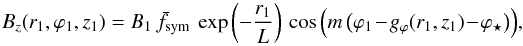 Mathematical equation: \begin{equation} B_z(r_1,\varphi_1,z_1) = B_1 \ \bar{f}_{\rm sym} \ \exp \left( - \frac{r_1}{L} \right) \ \cos \Big( m \, \big( \varphi_1 - g_\varphi (r_1,z_1) - \varphi_\star \big) \Big), \label{eq_B1_CD} \end{equation}