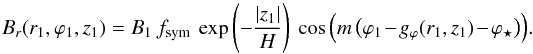 Mathematical equation: \begin{equation} B_r(r_1,\varphi_1,z_1) = B_1 \ f_{\rm sym} \ \exp \left( - \frac{|z_1|}{H} \right) \ \cos \Big( m \, \big( \varphi_1 - g_\varphi (r_1,z_1) - \varphi_\star \big) \Big). \label{eq_B1_ABd} \end{equation}