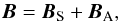 Mathematical equation: \begin{equation} {\boldvec B} = {\boldvec B}_{\rm S} + {\boldvec B}_{\rm A}, \label{eq_B_tot} \end{equation}