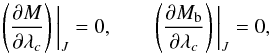 Mathematical equation: \begin{equation} \left(\frac{\partial M}{\partial\lambda_c}\right)\bigg\rvert_{J}=0,\qquad \left(\frac{\partial M_{\rm b}}{\partial \lambda_c}\right)\bigg\rvert_{J}=0, \label{eq:inst_cond1} \end{equation}