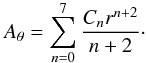 Mathematical equation: \begin{equation} A_{\theta} = \sum_{n=0}^{7}\frac{C_{n}r^{n+2}}{n+2}\cdot \end{equation}