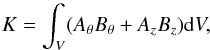 Mathematical equation: \begin{equation} K=\int_{V}(A_{\theta}B_{\theta}+A_{z}B_{z}){\rm d}V, \end{equation}