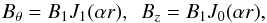 Mathematical equation: \begin{equation} \label{eq:bessel} B_{\theta}=B_{1}J_{1}(\alpha r),\,\,\, B_{z}=B_{1}J_{0}(\alpha r), \end{equation}