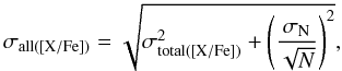 Mathematical equation: $$\sigma_{\rm all([X/Fe])} = \sqrt{\sigma^2_{\rm total([X/Fe])}+\left(\frac{\sigma_{\rm N}}{\sqrt{N}}\right)^2 }, $$