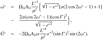 Mathematical equation: \begin{equation} \begin{array}{ccl} \dot{\omega^*} &=& \Omega_{\rm G} A_{\rm G} \dfrac{{L^*}^3}{\mu^{2}} \bigg\lbrace \sqrt{1-{e^*}^2} [\alpha (2 \cos{2 \omega^*} - 1 ) + 1 ] \\[3mm] &-& \dfrac{ 2 \alpha (\cos{2 \omega^*} - 1) {(\cos I^*)}^2 }{\sqrt{1-{e^*}^{2}}} \bigg\rbrace \, \rm{,}\\[3mm] \dot{G^*} &=& - 2 \Omega_{\rm G} A_{\rm G} \alpha \dfrac{{L^*}^4}{ \mu^2} {e^*}^2 (\sin I^*)^2 \sin{(2 \omega^*)} \rm{.} \label{eq34} \end{array} \end{equation}