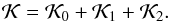 Mathematical equation: \begin{equation} \mathcal{K} = \mathcal{K}_0 +\mathcal{K}_1+\mathcal{K}_2 \rm{.} \label{eq6} \end{equation}