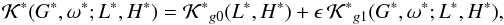 Mathematical equation: \begin{equation} \mathcal{K^*}(G^*,\omega^*;L^*,H^*) = \mathcal{K^*}_{g0} (L^*,H^*) + \epsilon \, \mathcal{K^*}_{g1}(G^*,\omega^*;L^*,H^*) \rm{,} \label{eq6g} \end{equation}