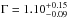Mathematical equation: \hbox{$\Gamma = 1.10^{+0.15}_{-0.09}$}