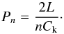 Mathematical equation: \begin{equation} P_n = \frac{2 L}{n C_\textrm{k}}\cdot \label{eq:dispersionless} \end{equation}