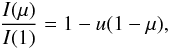 Mathematical equation: \begin{eqnarray} \frac{I(\mu)}{ I(1)} = 1 - u(1 - \mu), \end{eqnarray}