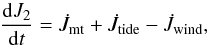 Mathematical equation: \begin{equation} \frac{{\rm d}J_{2}}{{\rm d}t}=\dot{J}_{\rm mt}+\dot{J}_{\rm tide}-\dot{J}_{\rm wind}, \end{equation}