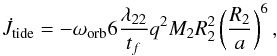 Mathematical equation: \begin{equation} \dot{J}_{\rm tide}=-\omega_{\rm orb}6 \frac{\lambda_{22}}{t_{f}}q^{2}M_{2}R_{2}^{2}\left(\frac{R_{2}}{a}\right)^{6}, \end{equation}