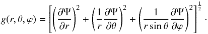 Mathematical equation: \appendix \setcounter{section}{1} \begin{equation} g(r,\theta,\varphi)=\left[\left(\frac{\partial \Psi}{\partial r}\right)^{2}+\left(\frac{1}{r}\frac{\partial \Psi}{\partial \theta}\right)^{2}+\left(\frac{1}{r\sin\theta}\frac{\partial \Psi}{\partial \varphi}\right)^{2}\right]^{\frac{1}{2}}\cdot \end{equation}
