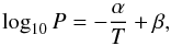 Mathematical equation: \begin{equation} \log_{10} P = -\frac{\alpha}{T} + {\beta}, \end{equation}