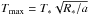 Mathematical equation: \hbox{$T_{\rm max}=T_*\sqrt{R_*/a}$}
