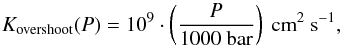 Mathematical equation: \appendix \setcounter{section}{1} \begin{equation} K_{\rm overshoot}(P) = 10^9 \cdot \left(\frac{P}{1000{\rm \ bar}}\right) \ {\rm cm}^2 \ {\rm s}^{-1} , \end{equation}