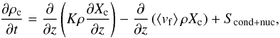 Mathematical equation: \appendix \setcounter{section}{2} \begin{equation} \frac{\partial \rho_{\rm c}}{\partial t} = \frac{\partial }{\partial z}\left(K\rho \frac{\partial X_{\rm c}}{\partial z}\right)-\frac{\partial }{\partial z}\left(\left<v_{\rm f}\right>\rho X_{\rm c}\right)+S_{\rm cond+nuc} , \label{equ:c_evo} \end{equation}