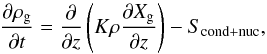 Mathematical equation: \appendix \setcounter{section}{2} \begin{equation} \frac{\partial \rho_{\rm g}}{\partial t} = \frac{\partial }{\partial z}\left(K\rho \frac{\partial X_{\rm g}}{\partial z}\right)-S_{\rm cond+nuc} , \label{equ:g_evo} \end{equation}