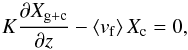 Mathematical equation: \appendix \setcounter{section}{2} \begin{equation} K\frac{\partial X_{\rm c}}{\partial z} - \left<v_{\rm f}\right>X_{\rm c} = - K \frac{\partial X_{\rm g}}{\partial z} \cdot \end{equation}