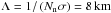 Mathematical equation: \hbox{$\Lambda=1/\left(N_\mathrm{n}\sigma\right)=8\,\mathrm{km}$}