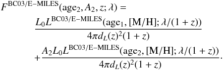 Mathematical equation: \begin{eqnarray} &&F^{\rm BC03/E-MILES}({\rm age_2,{\it A}_2,{\it z}};\lambda)= \nonumber\\ &&~~~~~~~~~~~~~\frac{L_0L^{\rm BC03/E-MILES} ({\rm age _1,[M/H]};\lambda /(1+z))}{4\pi d_L(z)^2(1+z)} \nonumber\\ &&~~~~~~~~~~~~~+\frac{A_2L_0L^{\rm BC03/E-MILES} ({\rm age _2,[M/H]};\lambda /(1+z))}{4\pi d_L(z)^2(1+z)} \cdot \end{eqnarray}