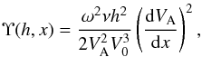 Mathematical equation: \begin{equation} \Upsilon(h,x) = \frac{\omega^2\nu h^2}{2V_{\rm A}^2 V_0^3} \left(\frac{{\rm d}V_{\rm A}}{{\rm d}x}\right)^2 , \label{eq:6.1.1} \end{equation}