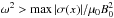 Mathematical equation: \hbox{$\omega^2 > \max|\sigma(x)|/\mu_0 B_0^2$}