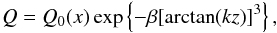 Mathematical equation: \begin{eqnarray} Q = Q_0(x)\exp\left\{-\beta[\arctan(kz)]^3\right\}, \label{eq:6.3.5} \end{eqnarray}