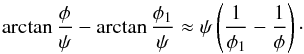 Mathematical equation: \begin{equation} \arctan\frac\phi\psi - \arctan\frac{\phi_1}\psi \approx \psi\left(\frac1{\phi_1} - \frac1\phi\right) \cdot \label{eq:7.2.5} \end{equation}