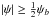 Mathematical equation: \hbox{$|\psi| \geq \frac12\psi_b$}