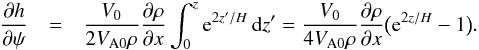 Mathematical equation: \appendix \setcounter{section}{1} \begin{eqnarray} \frac{\partial h}{\partial\psi} &=& \frac{V_0}{2V_{\rm A0}\rho} \frac{\partial\rho}{\partial x}\int_0^z {\rm e}^{2z'/H}\,{\rm d}z' = \frac{V_0}{4V_{\rm A0}\rho}\frac{\partial\rho}{\partial x} \big({\rm e}^{2z/H} - 1\big). \nonumber\\ \label{eq:A7} \end{eqnarray}