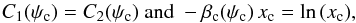 Mathematical equation: \begin{equation} C_1(\psi_{\rm c})=C_2(\psi_{\rm c})\text{ and }-\beta_{\rm c}(\psi_{\rm c})\,x_{\rm c}= \ln{(x_{\rm c})}, \end{equation}