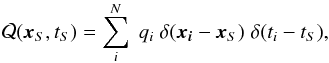 Mathematical equation: \begin{equation} {\cal Q}(\vec{x}_S,t_S)=\sum_i^N \;q_i \;\delta(\boldsymbol{x_i}-\boldsymbol{x}_S) \;\delta(t_i-t_S), \end{equation}