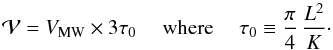 Mathematical equation: \appendix \setcounter{section}{2} \begin{equation} {\cal V}=V_{\rm MW} \times 3 \tau_0 \quad\text{ where }\quad \tau_0 \equiv \frac{\pi}{4} \, {\displaystyle \frac{L^{2}}{K}} \cdot \end{equation}