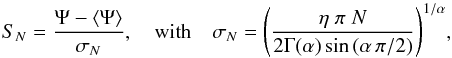 Mathematical equation: \begin{equation} S_N=\frac{\Psi-\langle\Psi\rangle}{\sigma_N}, \quad\text{with}\quad \sigma_N=\displaystyle{\left(\frac{\eta\;\pi\; N}{2\Gamma (\alpha) \sin{(\alpha \, \pi/2)}}\right)^{1/\alpha}}, \label{eq:spread_GCLT} \end{equation}