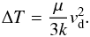Mathematical equation: \begin{equation} \Delta T = \frac{\mu}{3k} v_\mathrm{d}^2. \label{deltaT} \end{equation}