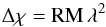 Mathematical equation: \begin{equation} \Delta \chi = \mathrm{RM} \, \lambda^2 \end{equation}