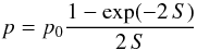 Mathematical equation: \begin{equation} p = p_0\frac{1-\mathrm{exp}(-2 \, {S})}{2 \, {S}} \end{equation}