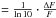 Mathematical equation: \hbox{$= \frac{1}{\ln10}\cdot\frac{\Delta F}{F}$}