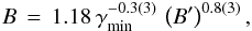 Mathematical equation: \begin{equation} B \, = \, 1.18 \, \gamma_{\mathrm{min}}^{-0.3(3)} \, \left( B' \right)^{0.8(3)}, \end{equation}