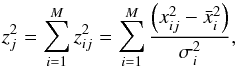 Mathematical equation: \appendix \setcounter{section}{1} \begin{equation} z_{j}^{2} = \sum_{i=1}^{M} z_{ij}^{2} = \sum_{i=1}^{M} \frac{\left(x_{ij}^{2}-\bar{x}_{i}^{2}\right)}{\sigma_{i}^{2}} \label{eq:equa1} , \end{equation}
