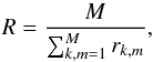 Mathematical equation: \appendix \setcounter{section}{1} \begin{equation} R = \frac{M}{\sum_{k,m=1}^{M} r_{k,m}} \label{eq:equa2} , \end{equation}