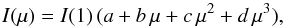 Mathematical equation: \begin{equation} \label{mufit} I(\mu) = I(1)\, (a+b\,\mu+c\,\mu^2+d\,\mu^3), \end{equation}