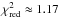 Mathematical equation: \hbox{$\chi_{\rm red}^2 \approx 1.17$}