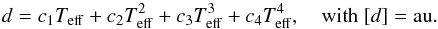 Mathematical equation: \begin{equation} d = c_1 T_\mathrm{eff} + c_2 T_\mathrm{eff}^2 + c_3 T_\mathrm{eff}^3 + c_4 T_\mathrm{eff}^4, \quad \text{with} \ [d] = \mathrm{au}. \label{eq:hz_fit} \end{equation}