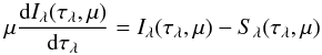 Mathematical equation: \begin{equation} \mu \frac{\mathrm{d} I_\lambda (\tau_\lambda, \mu)}{\mathrm{d}\tau_\lambda} = I_\lambda(\tau_\lambda, \mu) - S_{\lambda}(\tau_\lambda, \mu) \label{eq:rte} \end{equation}